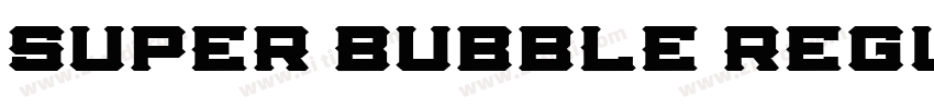 Super Bubble Regula字体转换 Super Bubble Regula字体转换